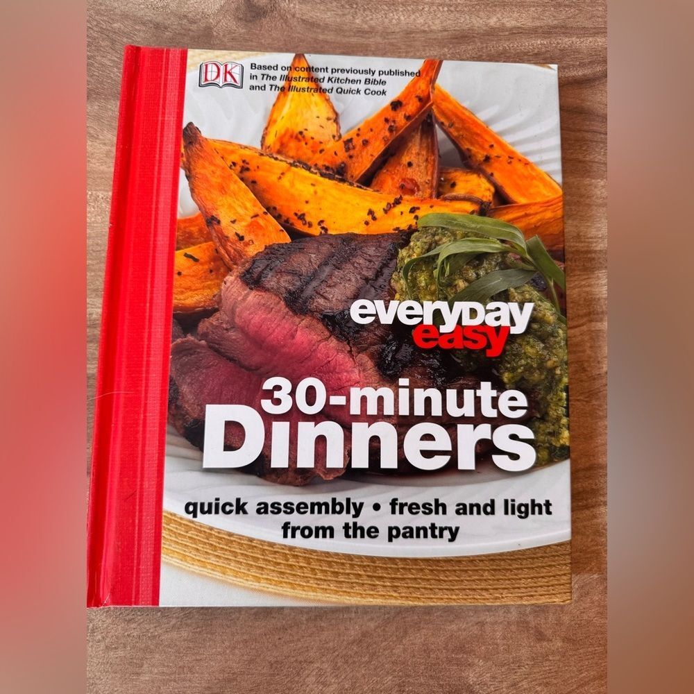 Everyday Easy 30-minute Dinners (Cookbook) Quick Assembly Fresh And Light From